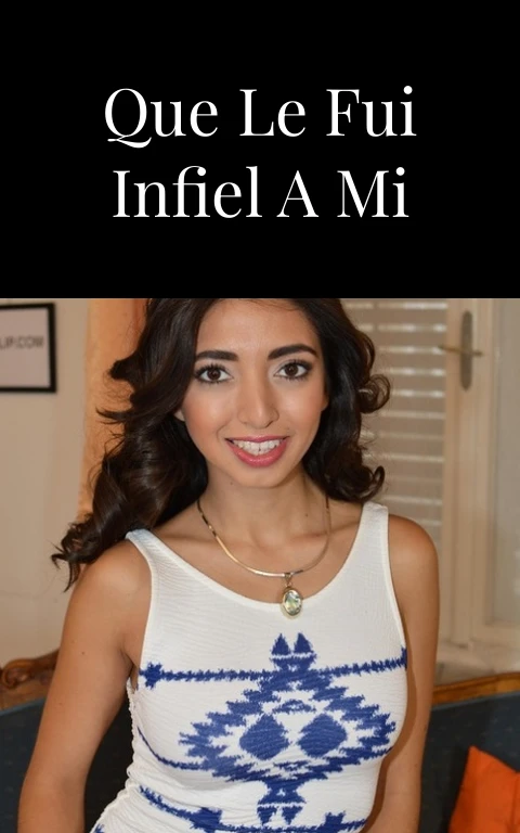 La primera vez que le fui infiel a mi marido