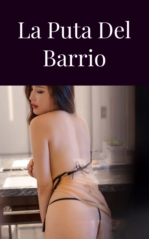 La puta del barrio