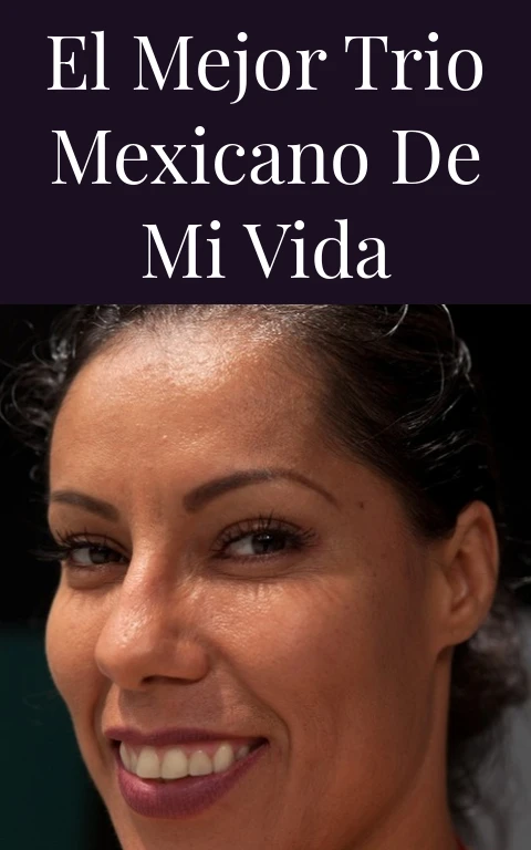 El Mejor Trio Mexicano De Mi Vida