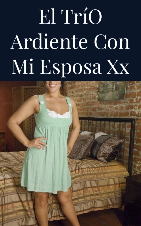 El Trío Ardiente con Mi Esposa XX