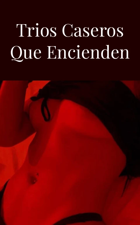Videos Porno Trios Caseros que Encienden el Deseo