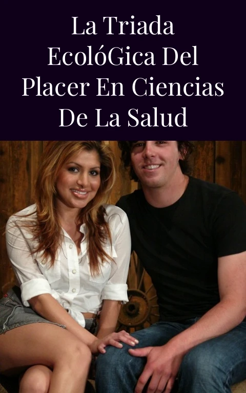 La Triada Ecológica del Placer en Ciencias de la Salud