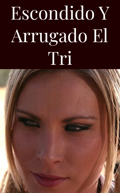 Escondido y Arrugado el Tri