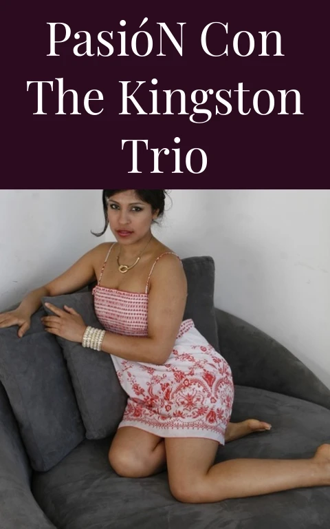Pasión con the Kingston Trio