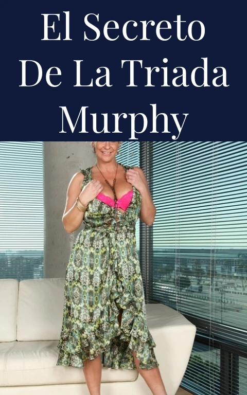 El Secreto de la Triada Murphy