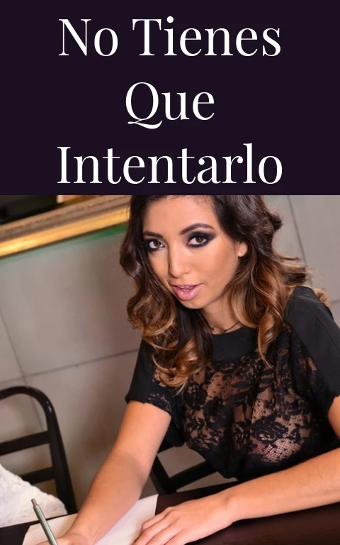 No Tienes Que Intentarlo