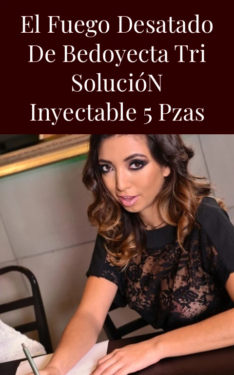 El Fuego Desatado de Bedoyecta Tri Solución Inyectable 5 Pzas