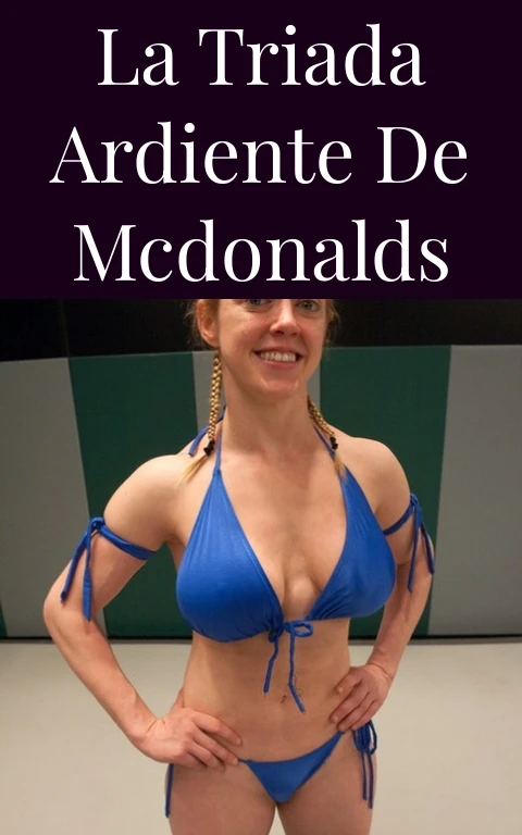 La Triada Ardiente de McDonalds