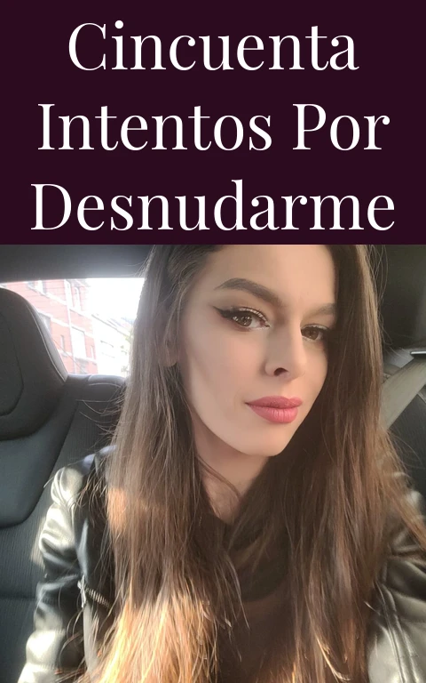 Cincuenta Intentos Por Desnudarme