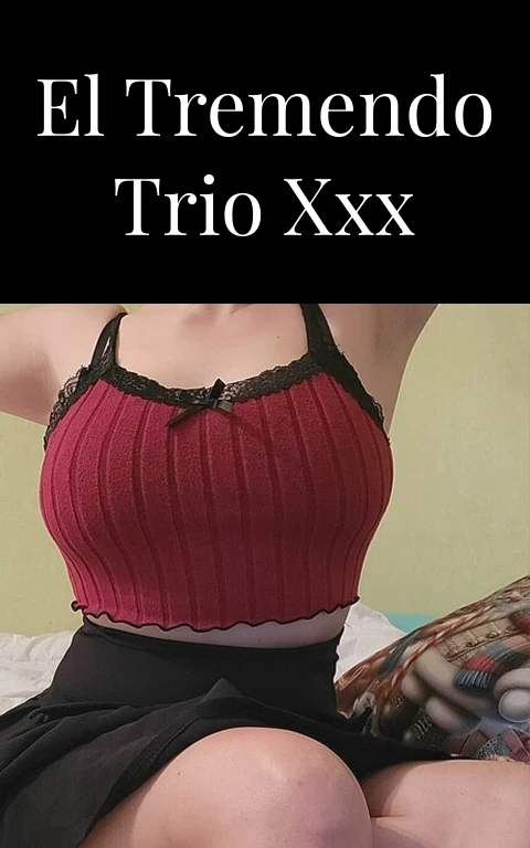 El Tremendo Trio XXX